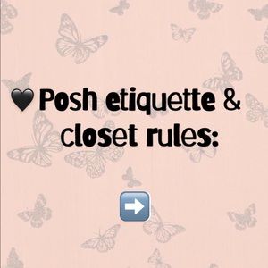 Posh etiquette & closet rules!
